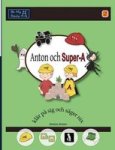 Anton Och Super-a Klar Pa Sig Och Sager Nix: Vardagsfardigheter For Barn Med Autism Och Adhd Swedish Hardcover