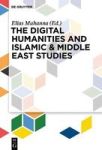 The Digital Humanities And Islamic & Middle East Studies Hardcover