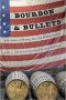 Bourbon And Bullets - True Stories Of Whiskey War And Military Service   Paperback