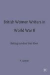British Women Writers Of World War II - Battlegrounds Of Their Own Hardcover