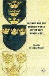 Ireland And The English World In The Late Middle Ages - Essays In Honour Of Robin Frame Hardcover