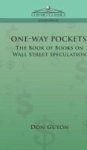 One-way Pockets - The Book Of Books On Wall Street Speculation Hardcover