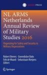 Nl Arms Netherlands Annual Review Of Military Studies 2016 - Organizing For Safety And Security In Military Organizations Hardco