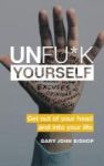 Unfu K Yourself - Get Out Of Your Head And Into Your Life Hardcover