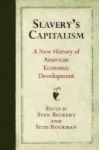 Slavery& 39 S Capitalism - A New History Of American Economic Development Hardcover