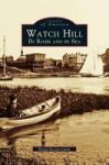 Watch Hill - By River And By Sea Hardcover