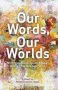 Our Words Our Worlds - Writing On Black South African Women Poets 2000-2018   Paperback