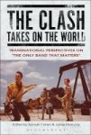 The Clash Takes On The World - Transnational Perspectives On The Only Band That Matters Hardcover