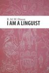 I Am A Linguist - With A Foreword By Peter Matthews Hardcover