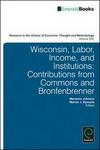 Wisconsin, Labor, Income, and Institutions - Contributions from Commons and Bronfenbrenner Hardcover