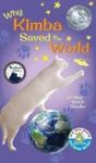 Why Kimba Saved The World Hardcover