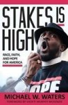 Stakes Is High: Race Faith And Hope For America