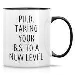 Retreez Funny Mug - Phd. Taking Your Bs To A New Level 11 Oz Ceramic Coffee Mugs - Funny Sarcasm Sarcastic Motivational Inspirat