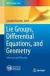 Lie Groups Differential Equations And Geometry - Advances And Surveys Hardcover 1ST Ed. 2017