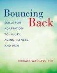 Bouncing Back - Skills For Adaptation To Injury Aging Illness And Pain Paperback