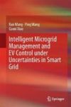 Intelligent Microgrid Management And Ev Control Under Uncertainties In Smart Grid Hardcover 1ST Ed. 2018