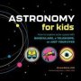 Astronomy For Kids - How To Explore Outer Space With Binoculars A Telescope Or Just Your Eyes   Hardcover