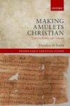 Making Amulets Christian - Artefacts Scribes And Contexts Hardcover