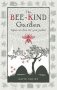 The Bee-kind Garden - Apian Wisdom For Your Garden   Hardcover