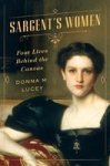 Sargent& 39 S Women - Four Lives Behind The Canvas Hardcover