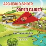 Archibald Spider And His Paper Glider - Book 1: The Farm Adventure Paperback