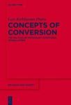 Concepts Of Conversion - The Politics Of Missionary Scriptural Translations Hardcover