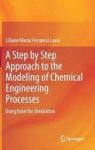 A Step By Step Approach To The Modeling Of Chemical Engineering Processes - Using Excel For Simulation Hardcover 1ST Ed. 2018