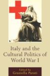 Italy And The Cultural Politics Of World War I Hardcover