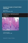 Current Concepts In Head And Neck Pathology An Issue Of Surgical Pathology Clinics 1E The Clinics: Internal Medicine