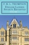 English Landed Society Revisited: The Collected Papers Of F.m.l. Thompson Vol. 1 Hardcover