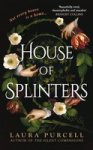 House Of Splinters Hardcover