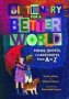 Dictionary For A Better World - Poems Quotes And Anecdotes From A To Z   Hardcover