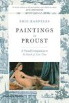 Paintings In Proust - A Visual Companion To & 39 In Search Of Lost Time& 39 Paperback