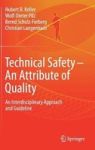 Technical Safety - An Attribute Of Quality - An Interdisciplinary Approach And Guideline Hardcover 1ST Ed. 2018