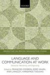 Language And Communication At Work - Discourse Narrativity And Organizing Paperback