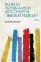 Nouveau Dictionnaire De Medecine Et De Chirurgie Pratiques   French Paperback