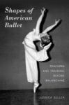 Shapes Of American Ballet - Teachers And Training Before Balanchine Hardcover