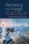 Remaking The Voyage - New Essays On Malcolm Lowry And &  39 In Ballast To The White Sea&  39   Hardcover