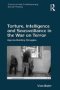 Torture Intelligence And Sousveillance In The War On Terror - Agenda-building Struggles   Paperback