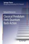 Classical Pendulum Feels Quantum Back-action Hardcover 1ST Ed. 2016