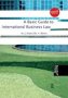 A Basic Guide To International Business Law   Paperback New Edition