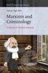 Marxism And Criminology - A History Of Criminal Selectivity Hardcover