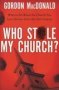 Who Stole My Church - What To Do When The Church You Love Tries To Enter The 21ST Century   Paperback