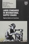 Labor Standards In International Supply Chains: Aligning Rights And Incentives