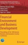 Financial Environment And Business Development - Proceedings Of The 16TH Eurasia Business And Economics Society Conference Hardc