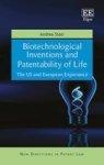 Biotechnological Inventions And Patentability Of Life: The Us And European Experience New Directions In Patent Law Series