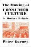 The Making Of Consumer Culture In Modern Britain Hardcover