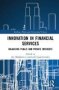 Innovation In Financial Services - Balancing Public And Private Interests   Hardcover