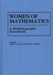 Women Of Mathematics: A Bio-bibliographic Sourcebook