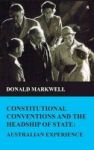 Constitutional Conventions And The Headship Of State - Australian Experience Hardcover